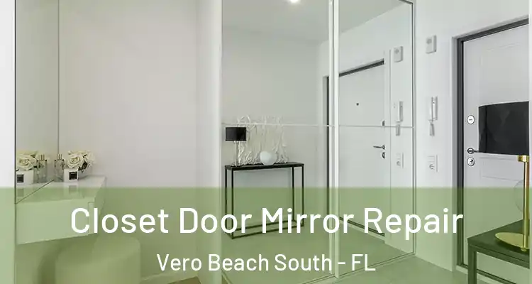 Closet Door Mirror Repair Vero Beach South - FL