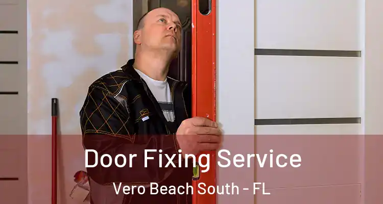 Door Fixing Service Vero Beach South - FL