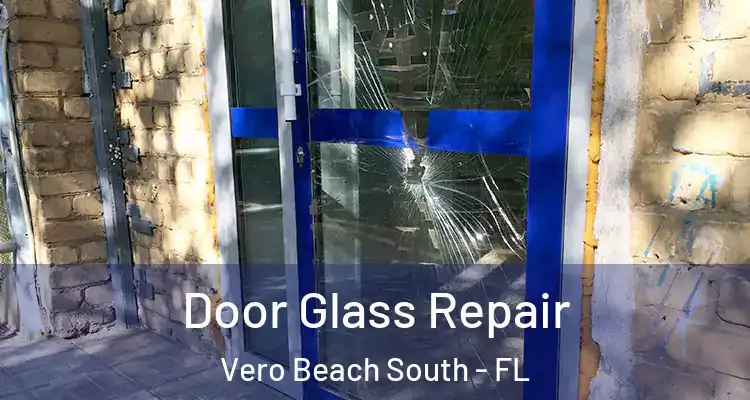Door Glass Repair Vero Beach South - FL