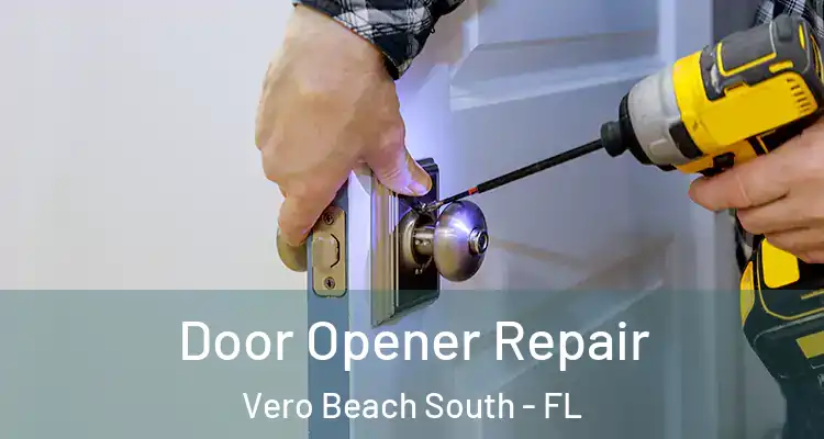 Door Opener Repair Vero Beach South - FL