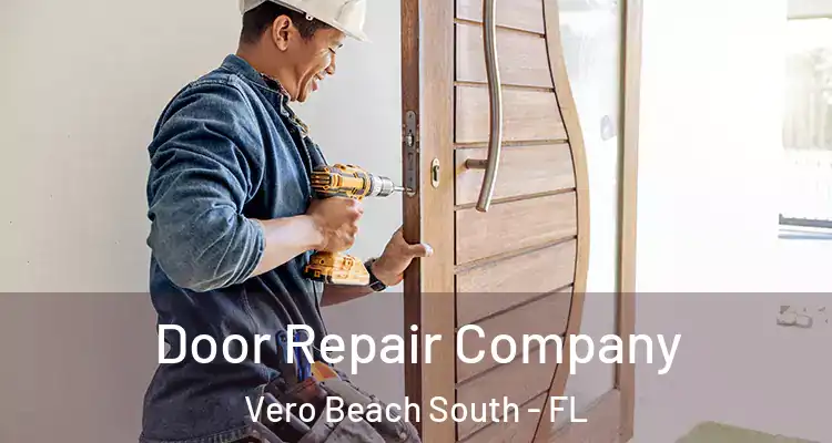Door Repair Company Vero Beach South - FL