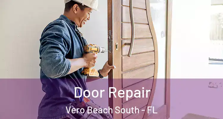 Door Repair Vero Beach South - FL