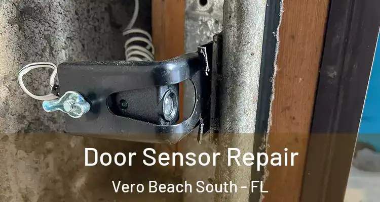 Door Sensor Repair Vero Beach South - FL