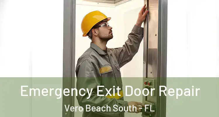 Emergency Exit Door Repair Vero Beach South - FL
