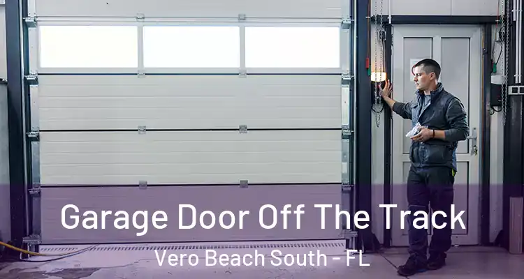 Garage Door Off The Track Vero Beach South - FL