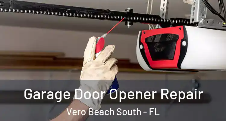 Garage Door Opener Repair Vero Beach South - FL