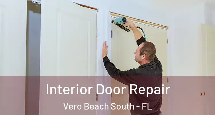 Interior Door Repair Vero Beach South - FL