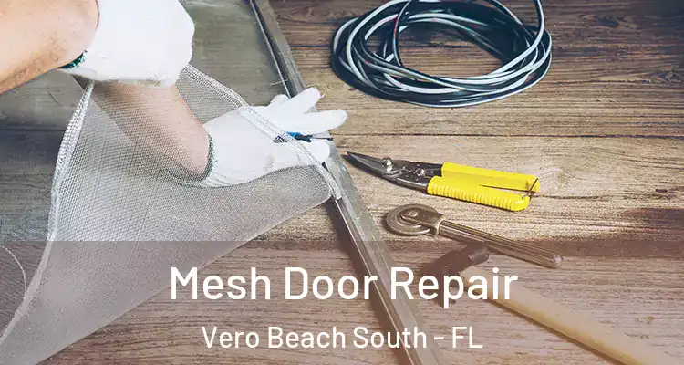 Mesh Door Repair Vero Beach South - FL