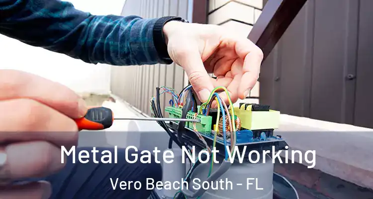 Metal Gate Not Working Vero Beach South - FL