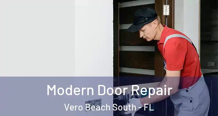 Modern Door Repair Vero Beach South - FL