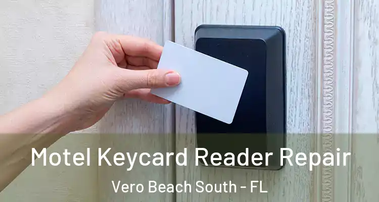 Motel Keycard Reader Repair Vero Beach South - FL