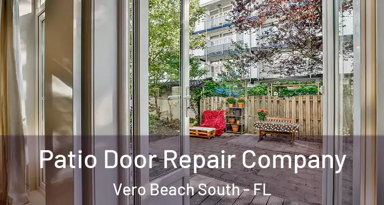 Patio Door Repair Company Vero Beach South - FL