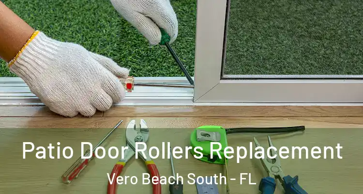 Patio Door Rollers Replacement Vero Beach South - FL