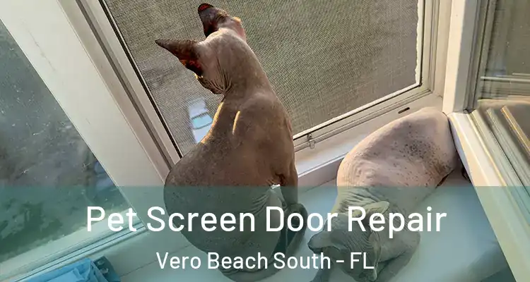Pet Screen Door Repair Vero Beach South - FL