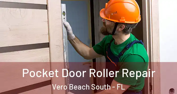 Pocket Door Roller Repair Vero Beach South - FL