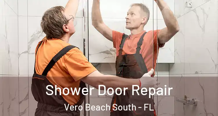 Shower Door Repair Vero Beach South - FL