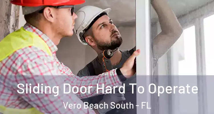 Sliding Door Hard To Operate Vero Beach South - FL