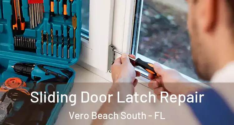 Sliding Door Latch Repair Vero Beach South - FL