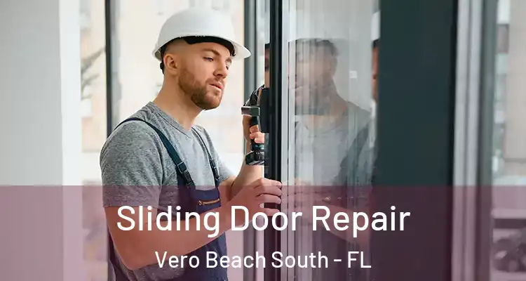 Sliding Door Repair Vero Beach South - FL
