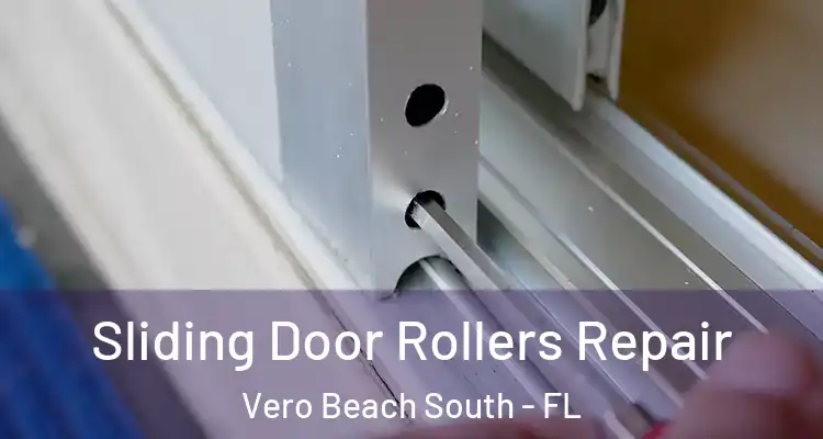 Sliding Door Rollers Repair Vero Beach South - FL