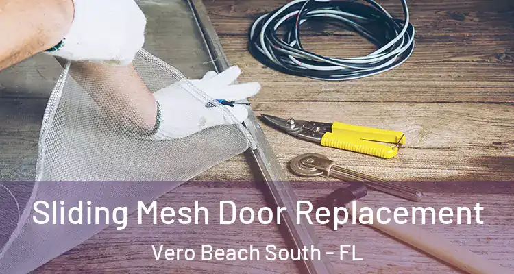 Sliding Mesh Door Replacement Vero Beach South - FL