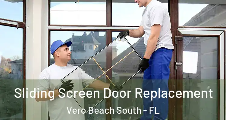 Sliding Screen Door Replacement Vero Beach South - FL