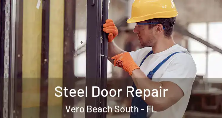 Steel Door Repair Vero Beach South - FL